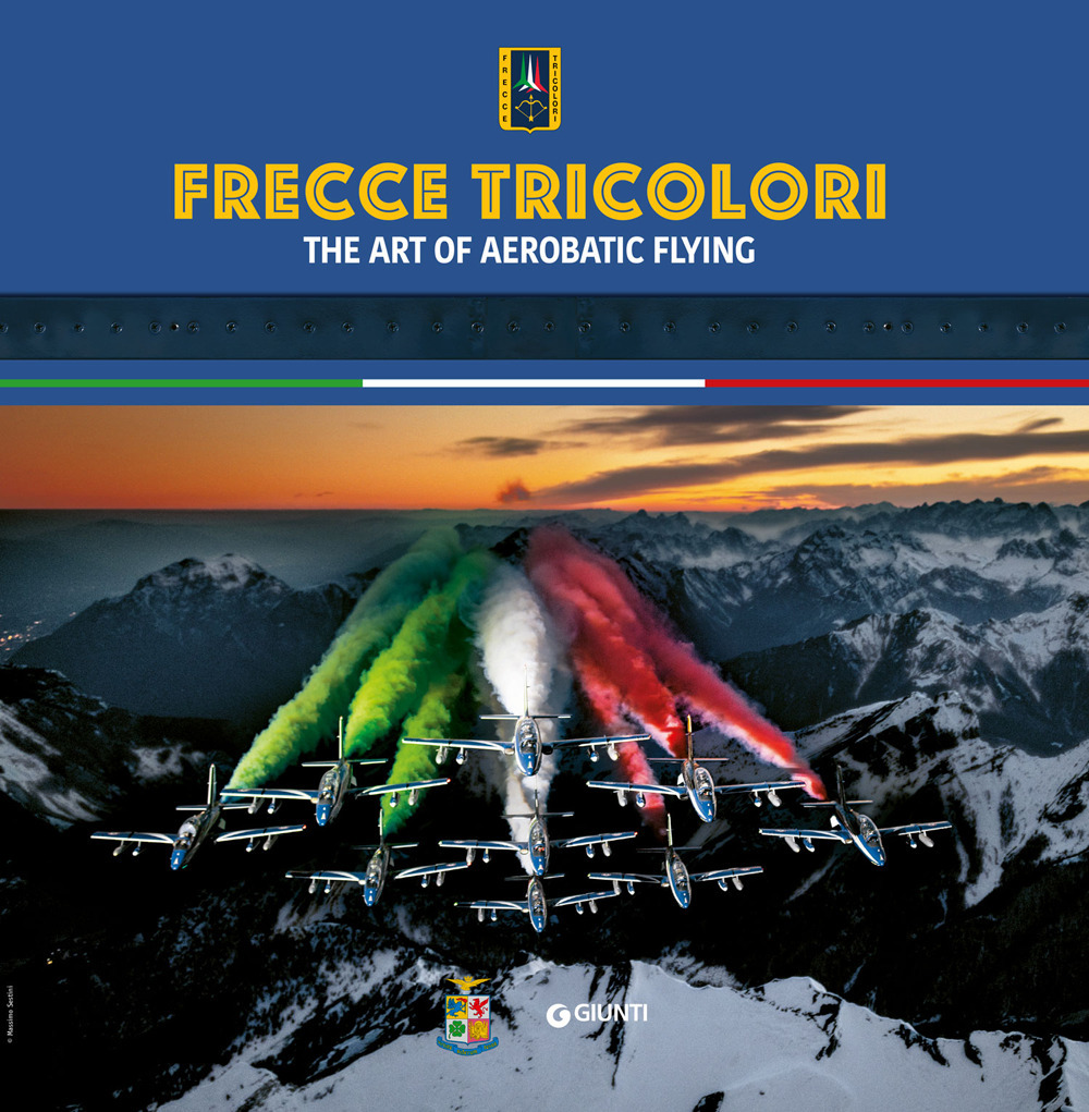 Libro Frecce Tricolori. The art of aerobatic flying di  - ean 9788809921160 - Giunti Editore