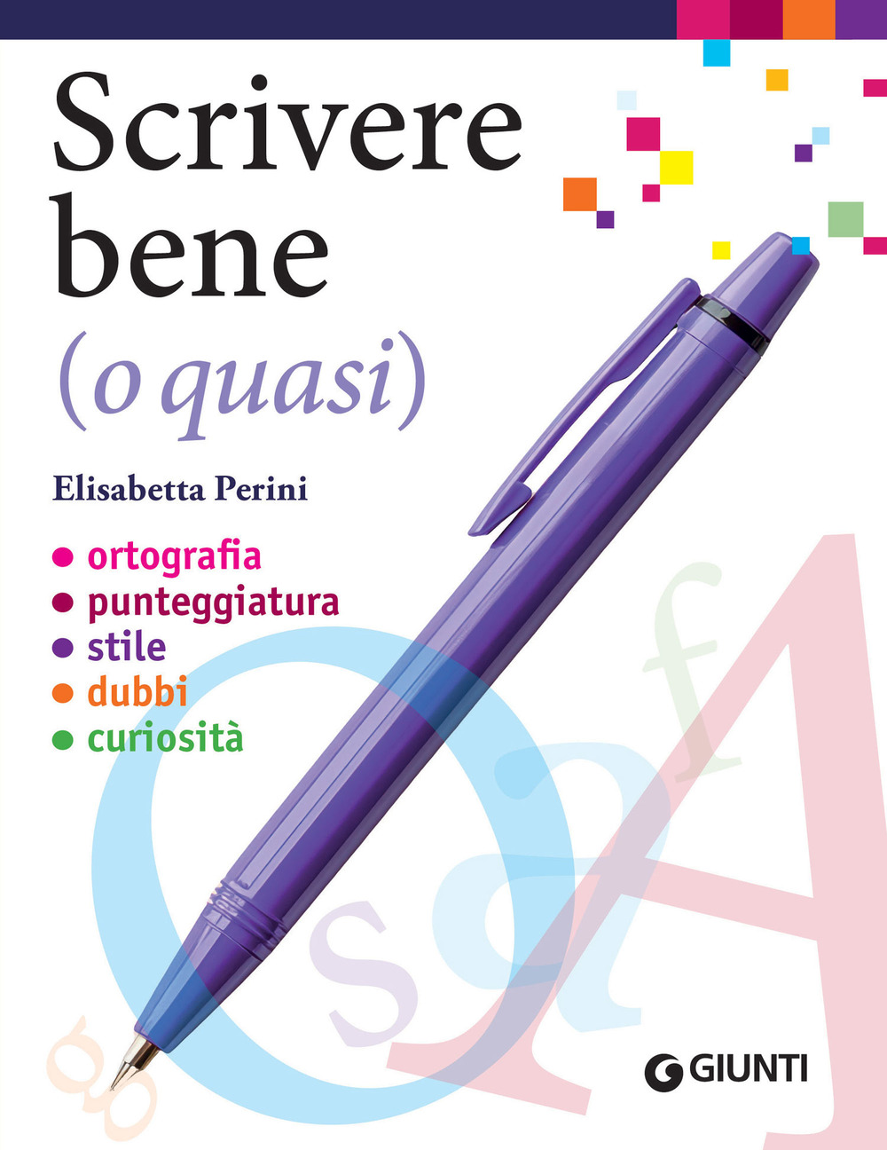 Libro Scrivere bene (o quasi). Ortografia