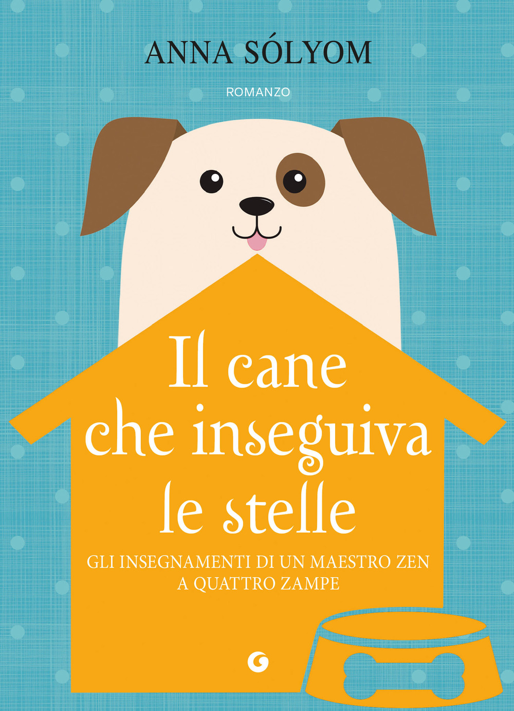 Libro cane che inseguiva le stelle di Anna Sólyom - ean 9788809922457 - Giunti Editore