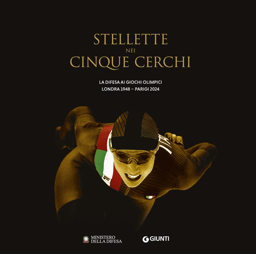 Libro Stellette nei cinque cerchi. La Difesa ai Giochi Olimpici Londra 1948-Parigi 2024 di Alessandro Cornacchini - ean 9788809923263 - Giunti Editore