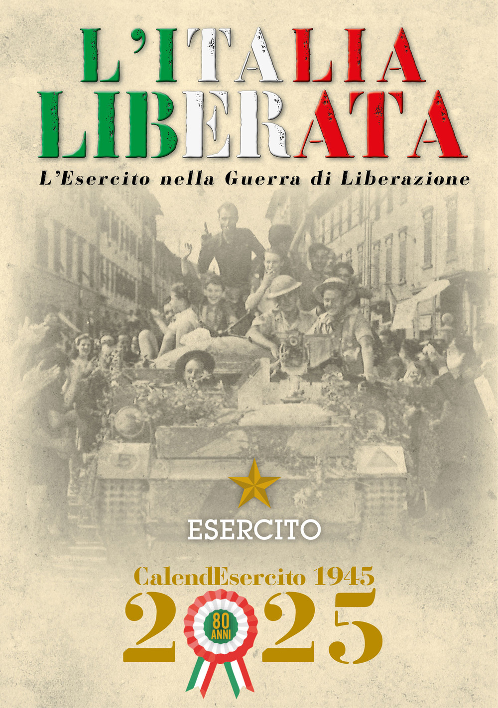 Libro Esercito. Calendario da muro 2025. L'Italia liberata. L'Esercito nella guerra di Liberazione di  - ean 9788809923546 - Giunti Editore