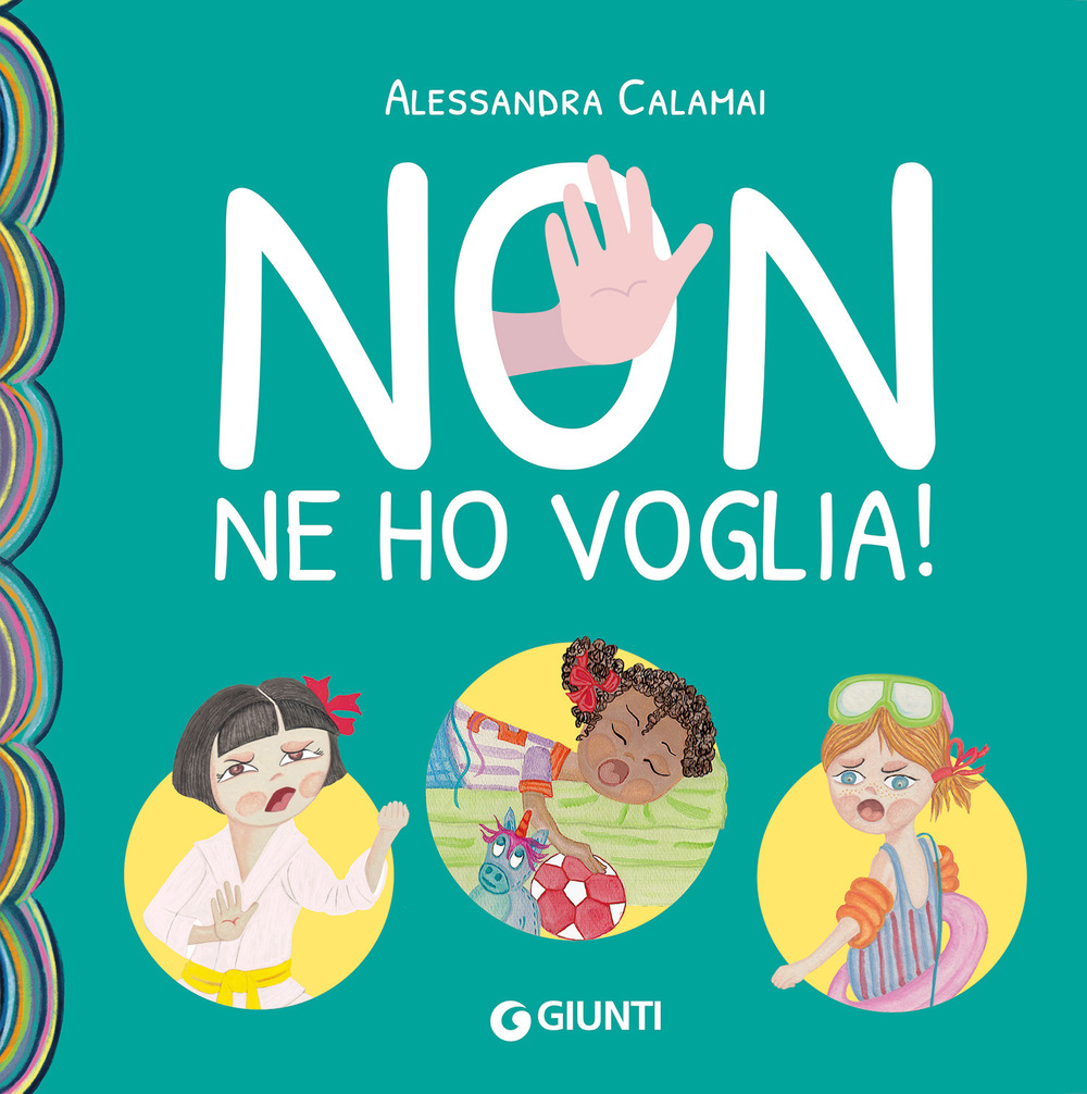 Libro Non ne ho voglia! di Alessandra Calamai - ean 9788809923669 - Giunti Editore