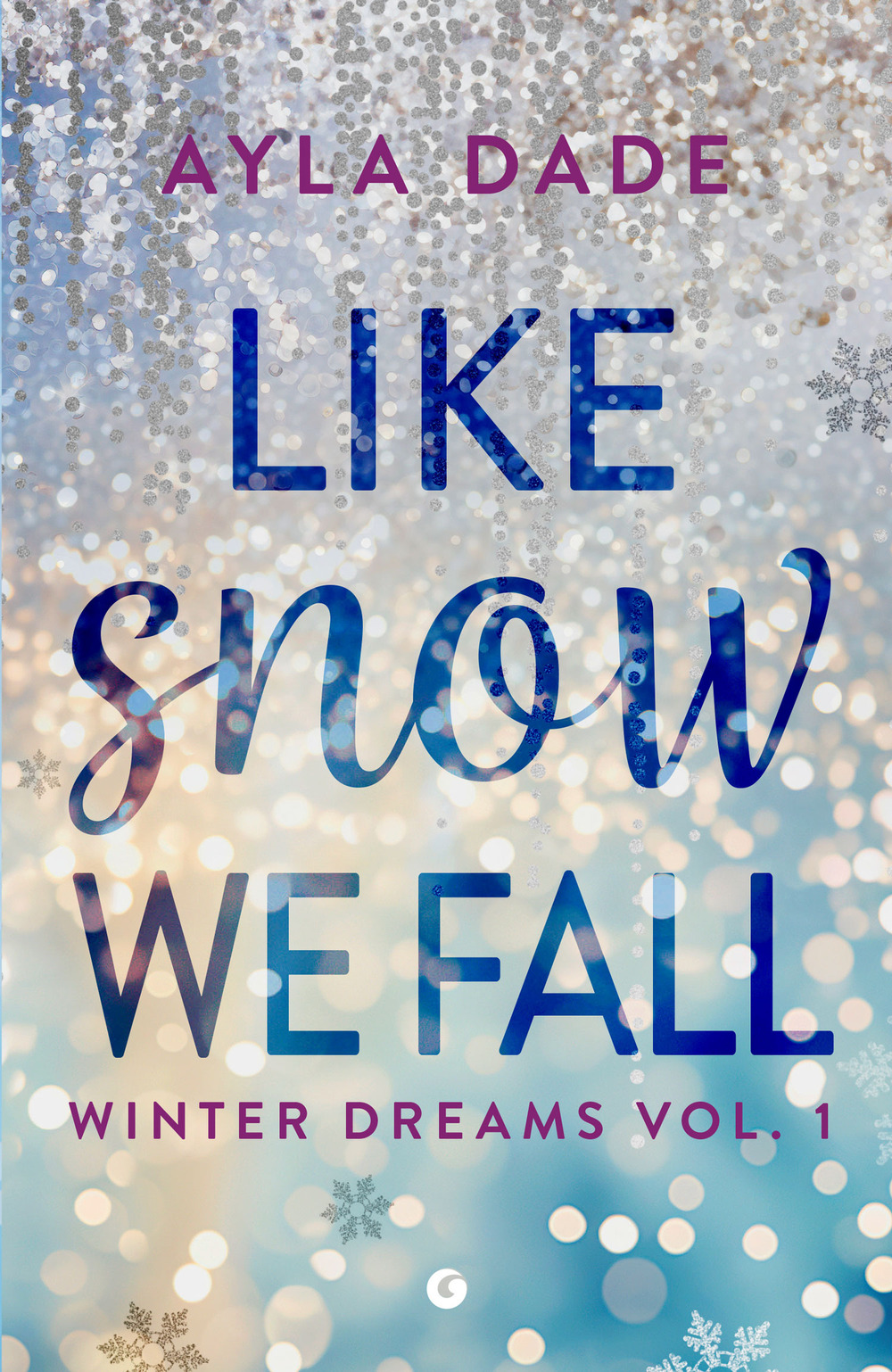 Libro Like snow we fall. Winter dreams. Ediz. italiana di Ayla Dade - ean 9788809924451 - Giunti Editore