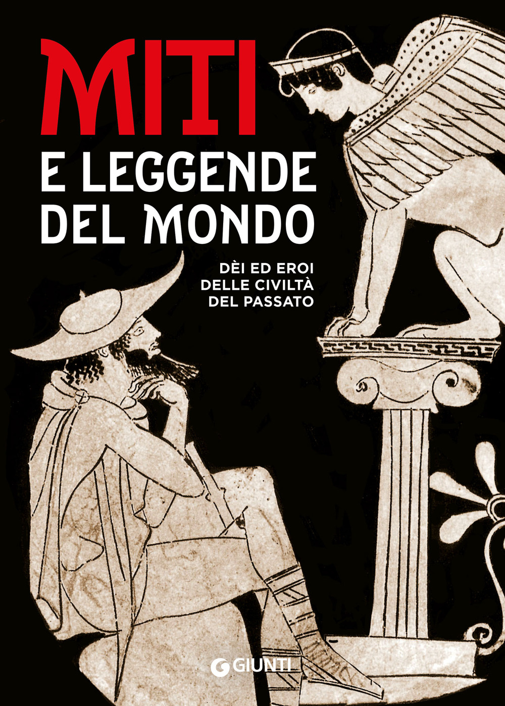 Libro Miti e leggende del mondo. Dei ed eroi delle civiltà del passato di  - ean 9788809924987 - Giunti Editore