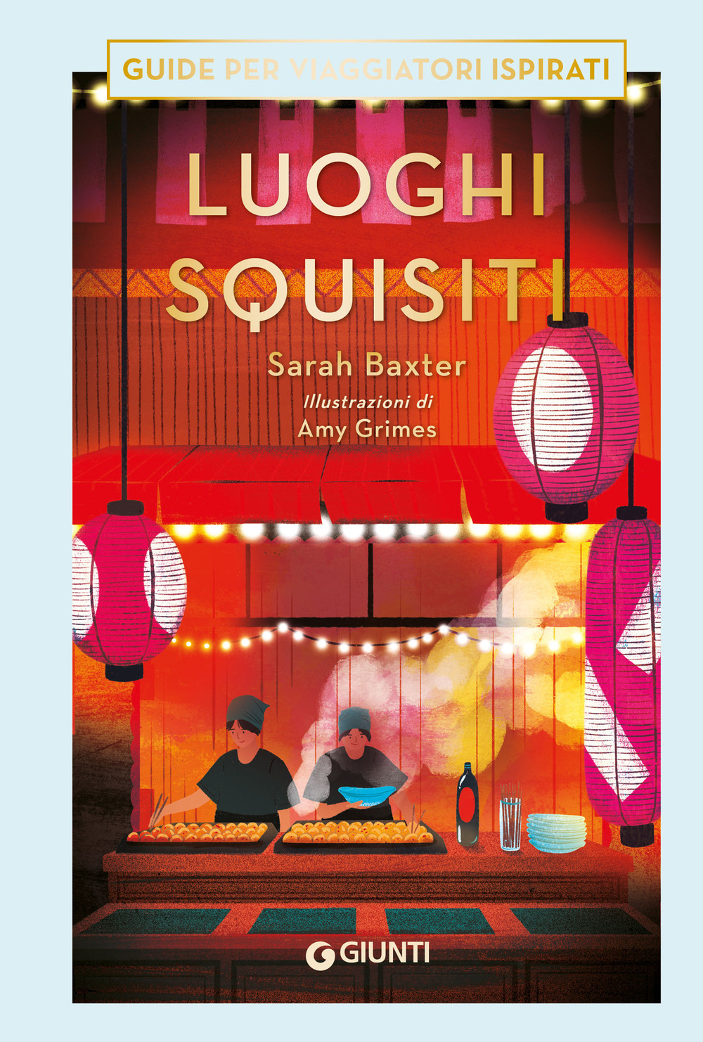 Libro Luoghi squisiti di Sarah Baxter - ean 9788809925021 - Giunti Editore