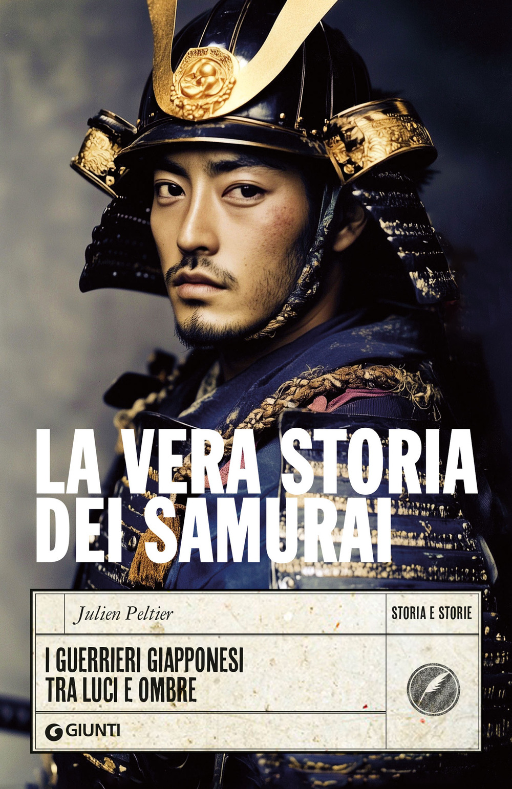Libro vera storia dei samurai. I guerrieri giapponesi tra luci e ombre di Julien Peltier - ean 9788809925816 - Giunti Editore