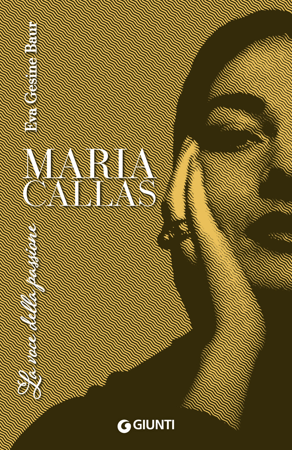 Libro Maria Callas. La voce della passione di Eva Gesine Baur - ean 9788809925922 - Giunti Editore