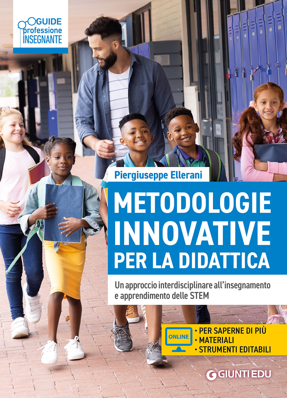 Libro Metodologie innovative per la didattica. Un approccio interdisciplinare all'insegnamento e apprendimento delle STEM di Piergiuseppe Ellerani - ean 9788809927353 - Giunti EDU