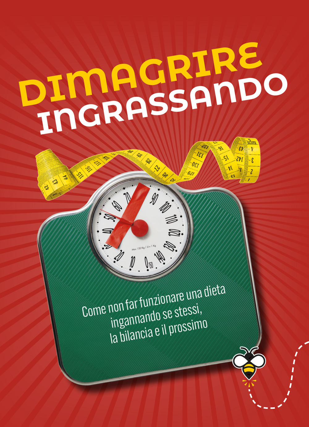Libro Dimagrire ingrassando. Come non far funzionare una dieta ingannando se stessi