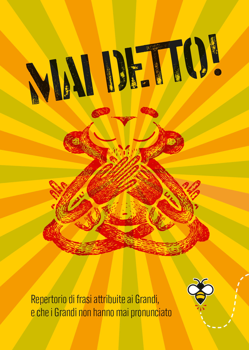 Libro Mai detto! Repertorio di frasi attribuite ai Grandi