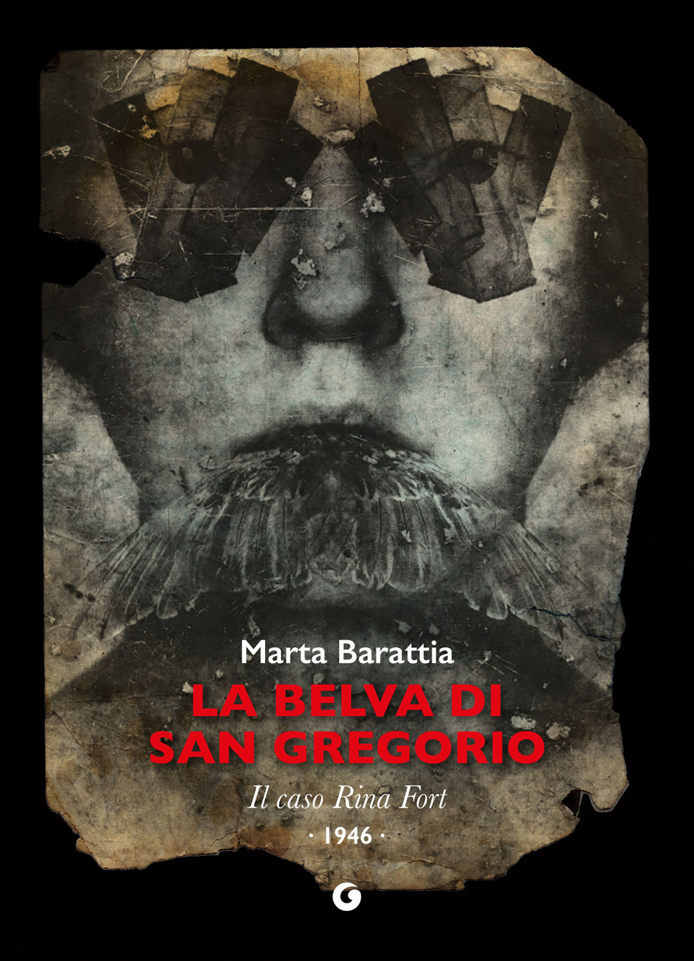 Libro belva di San Gregorio. Il caso Rina Fort. 1946 di Marta Barattia - ean 9788809929258 - Giunti Editore