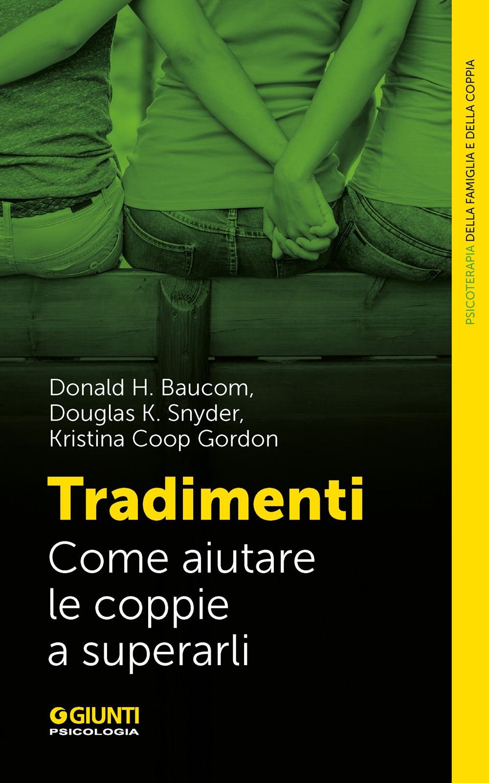 Libro Tradimenti. Come aiutare le coppie a superarli di Donald H. Baucom; Douglas K. Snyder; Kristina Coop Gordon - ean 9788809929647 - Giunti Psicologia.IO