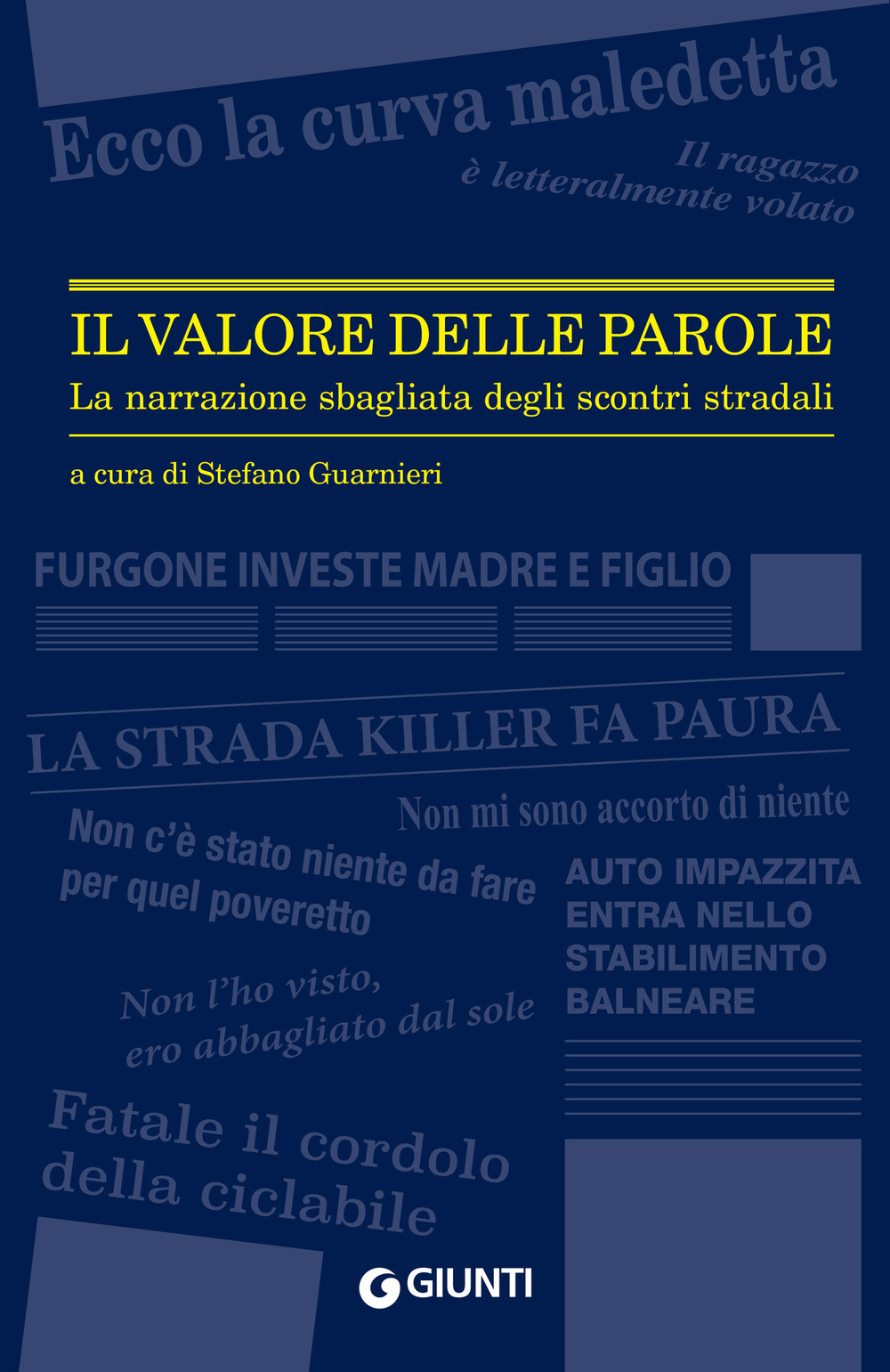 Libro valore delle parole. La narrazione sbagliata degli scontri stradali di  - ean 9788809930322 - Giunti Editore