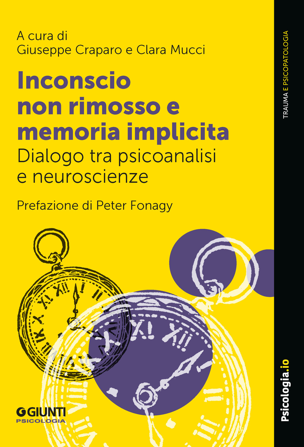 Libro Inconscio non rimosso e memoria implicita. Dialogo tra psicoanalisi e neuroscienze di  - ean 9788809931015 - Giunti Psicologia.IO