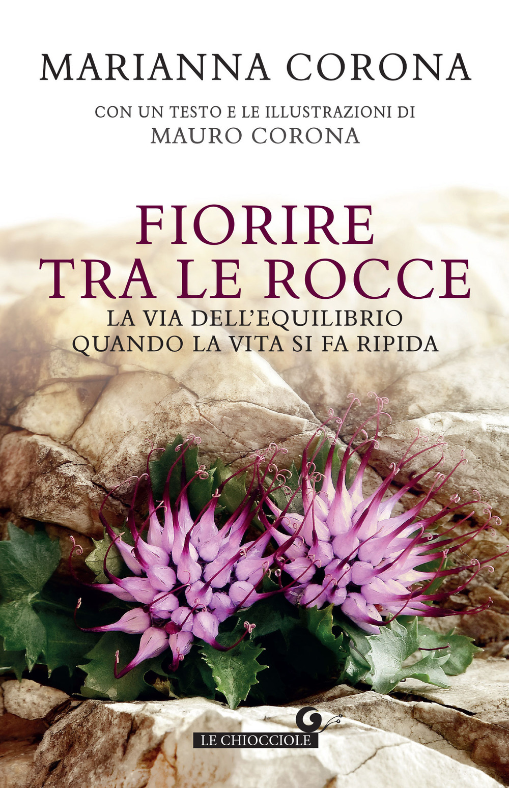 Libro Fiorire tra le rocce. La via dell'equilibrio quando la vita si fa ripida di Marianna Corona - ean 9788809931305 - Giunti Editore