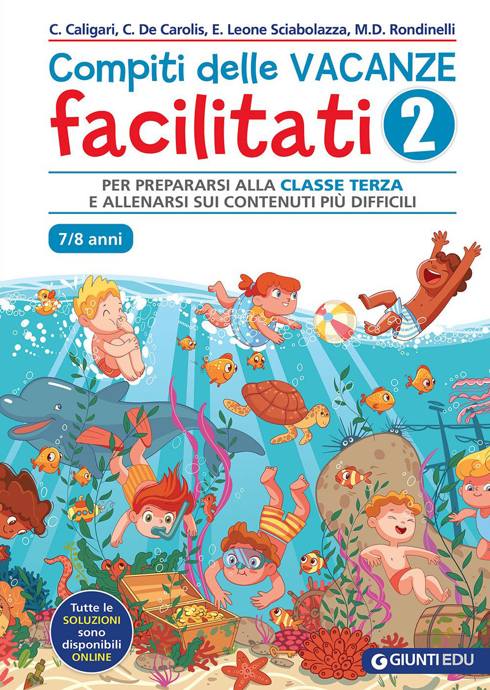 Libro Compiti delle vacanze facilitati di Chiara Caligari; Caterina De Carolis; Emanuela Leone Sciabolazza; Maria Denisa Rondinelli - ean 9788809931466 - Giunti EDU