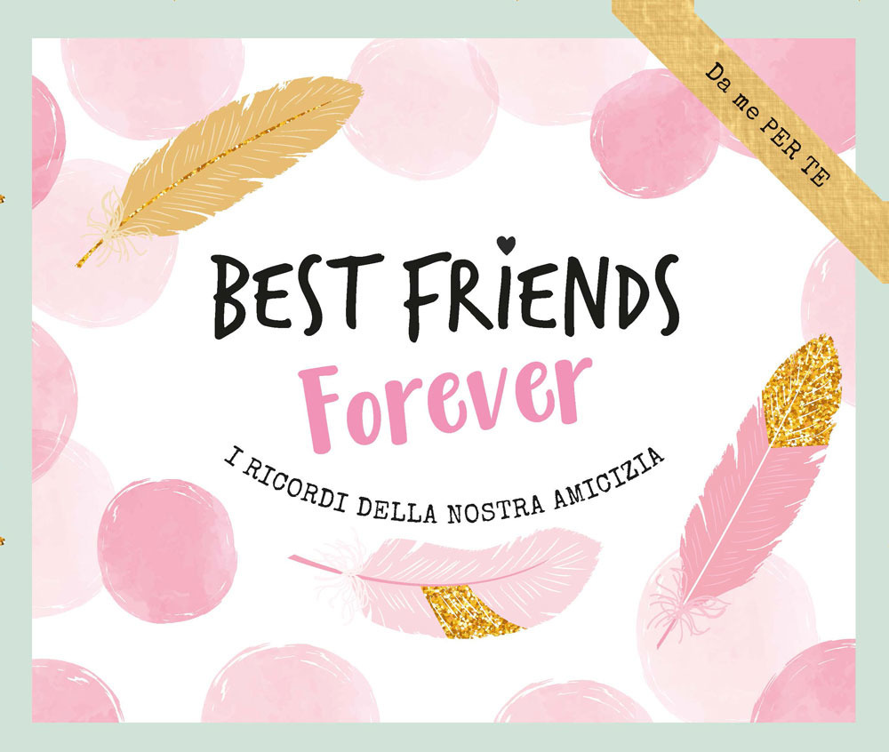 Libro Best friends forever. I ricordi della nostra amicizia di  - ean 9788809931947 - Demetra