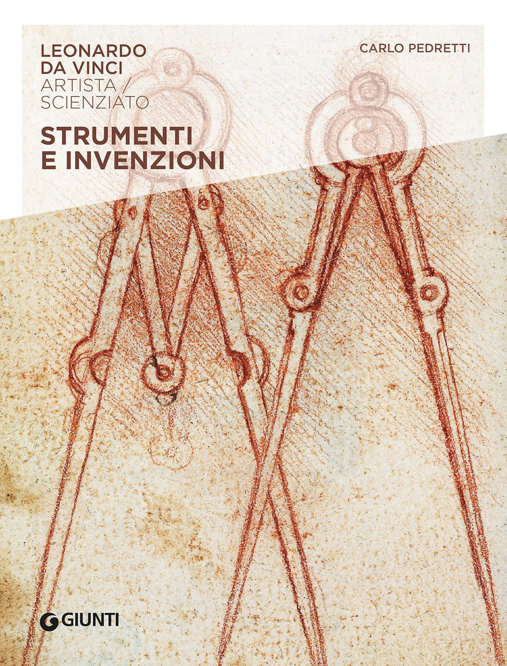 Libro Strumenti e invenzioni. Leonardo Da Vinci. Artista / scienziato di Carlo Pedretti - ean 9788809932128 - Giunti Editore
