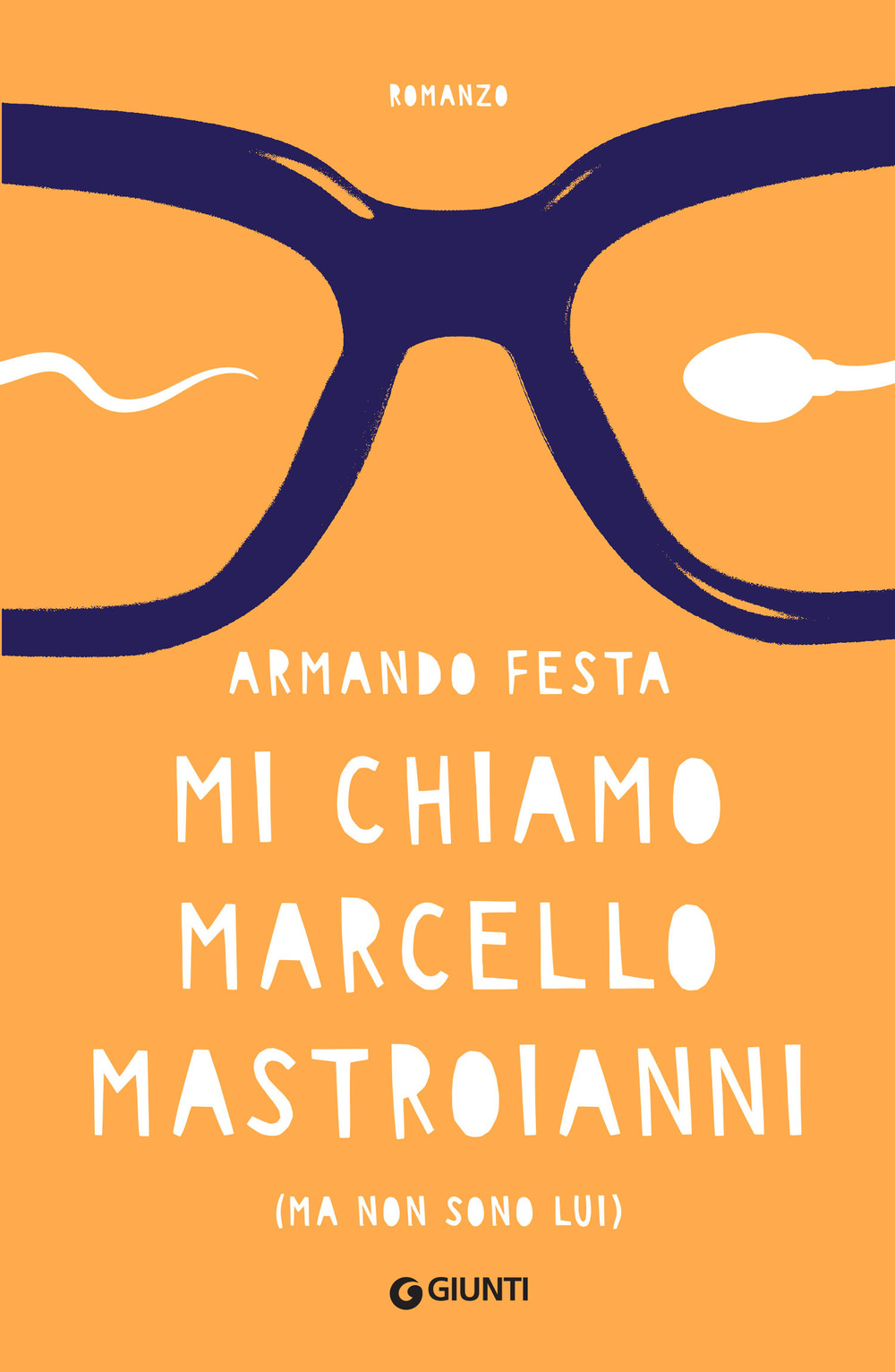 Libro Mi chiamo Marcello Mastroianni (ma non sono lui) di Armando Festa - ean 9788809932906 - Giunti Editore