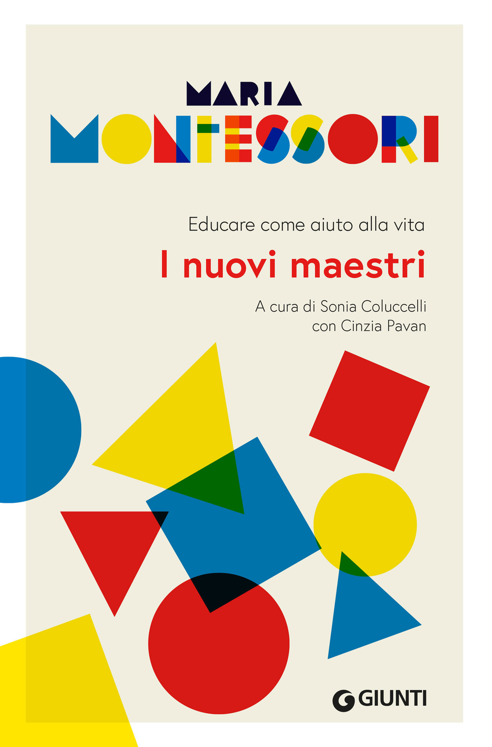 Libro nuovi maestri. Educare come aiuto alla vita di Maria Montessori - ean 9788809933194 - Giunti Editore