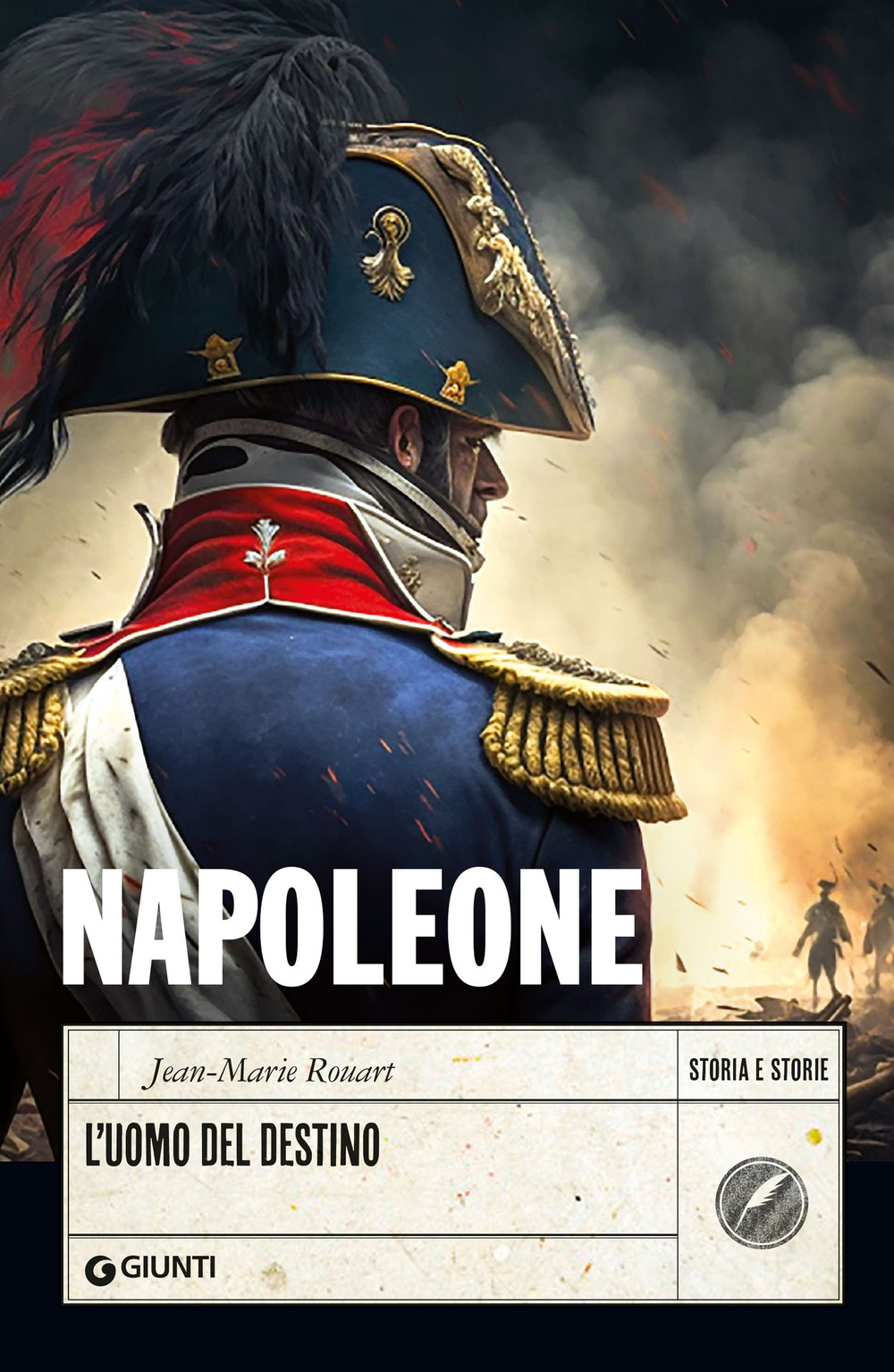Libro Napoleone. L'uomo del destino di Jean-Marie Rouart - ean 9788809933200 - Giunti Editore