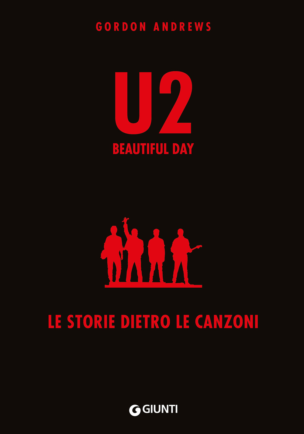 Libro U2. Beautiful day. Le storie dietro le quinte di Gordon Andrews - ean 9788809933897 - Giunti Editore