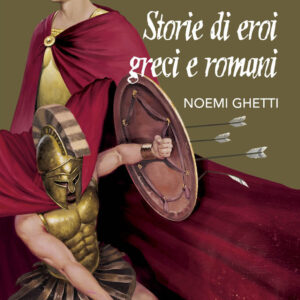 Libro Storie di eroi greci e romani di Noemi Ghetti - ean 9788809934351 - Giunti Editore