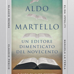 Libro Aldo Martello. Un editore dimenticato del Novecento di  - ean 9788809935198 - Giunti Editore
