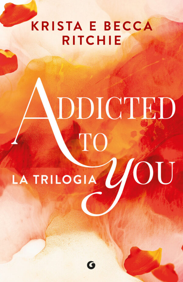 Libro Addicted to you. La trilogia di Krista Ritchie; Becca Ritchie - ean 9788809935464 - Giunti Editore