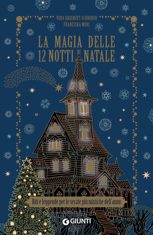 Libro magia delle 12 notti di Natale. Riti e leggende per le serate più mistiche dell'anno di Franziska Muri; Vera Griebert-Schroder - ean 9788809935563 - Giunti Editore