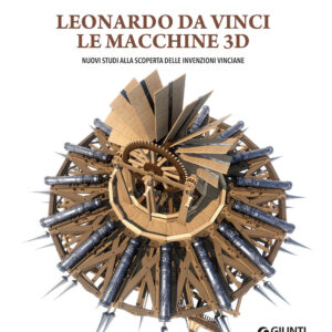 Libro Leonardo da Vinci. Le macchine 3D. Nuovi studi alla riscoperta delle invenzioni vinciane di Mario Taddei - ean 9788809935839 - Giunti Editore