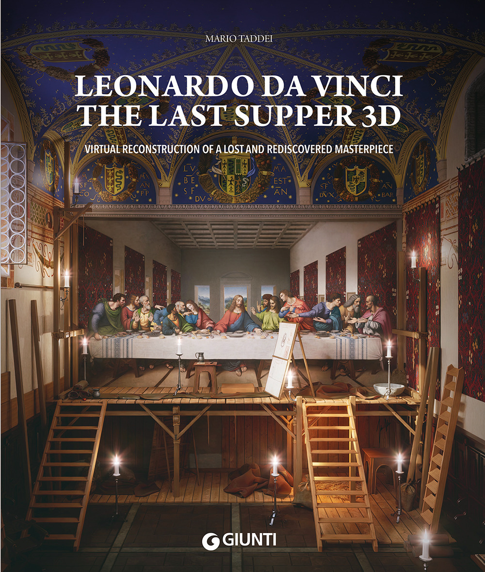 Libro Leonardo da Vinci. The Last Supper 3D. Virtual reconstruction of a lost and rediscovered masterpiece di Mario Taddei - ean 9788809935860 - Giunti Editore