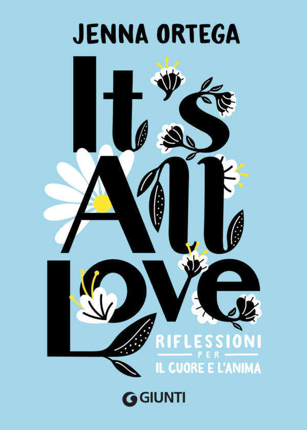 Libro It's all love. Riflessioni per il cuore e l'anima di Jenna Ortega - ean 9788809936614 - Giunti Editore