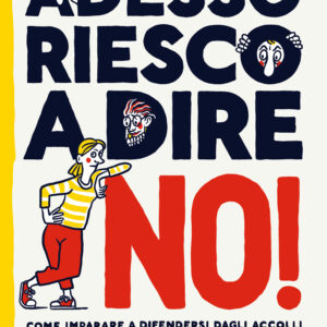 Libro Adesso riesco a dire no! Come imparare a difendersi dagli accolli e vivere sereni di Vanessa Patrick - ean 9788809938830 - Giunti Editore