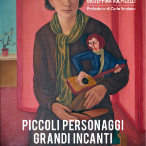Libro Piccoli personaggi grandi incanti. Maria Signorelli