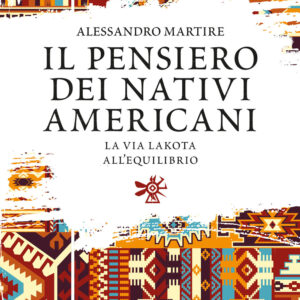 Libro pensiero dei nativi americani. La via lakota all'equilibrio di Alessandro Martire - ean 9788809939561 - Giunti Editore