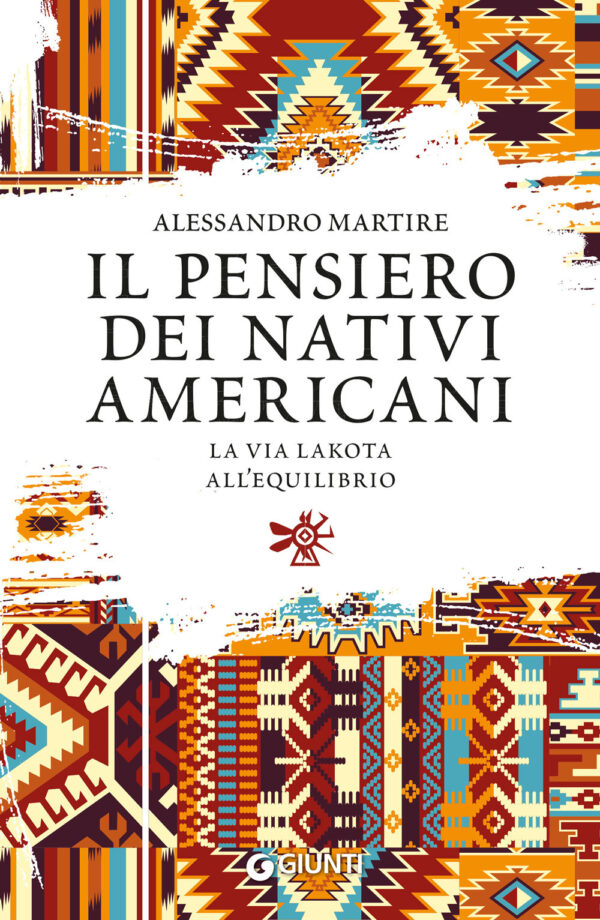 Libro pensiero dei nativi americani. La via lakota all'equilibrio di Alessandro Martire - ean 9788809939561 - Giunti Editore
