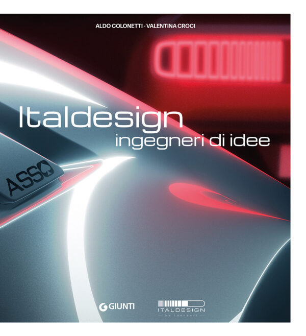 Libro Italdesign. Ingegneri di idee di Aldo Colonetti; Valentina Croci - ean 9788809939974 - Giunti Editore