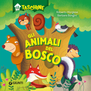 Libro animali del bosco di Roberto Morgese; Barbara Bongini - ean 9788809940505 - Giunti Editore