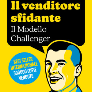 Libro venditore sfidante. Il modello Challenger di Dixon Matthew; Brent Adamson - ean 9788809940659 - Giunti Psychometrics