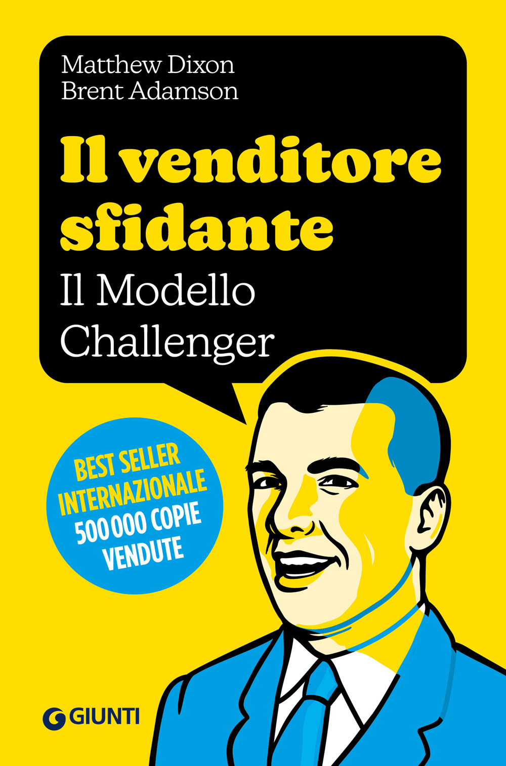 Libro venditore sfidante. Il modello Challenger di Dixon Matthew; Brent Adamson - ean 9788809940659 - Giunti Psychometrics