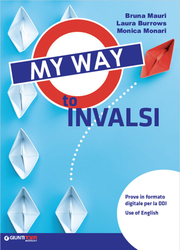 Libro My way to INVALSI. Per la Scuola media di Bruna Mauri; Laura Burrows - ean 9788809940680 - Giunti T.V.P.