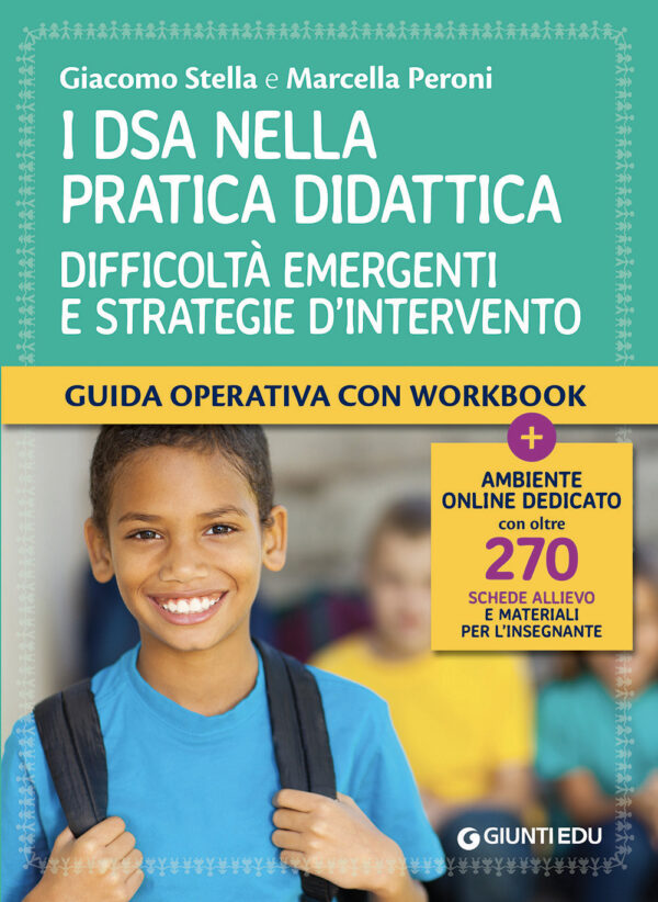 Libro DSA nella pratica didattica. Difficoltà emergenti e strategie d'intervento di Giacomo Stella; Marcella Peroni - ean 9788809941069 - Giunti EDU