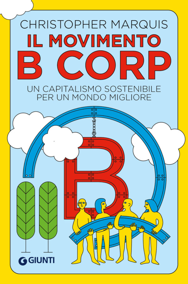Libro movimento B Corp. Un capitalismo sostenibile per un mondo migliore di Christopher Marquis - ean 9788809941137 - Giunti Psychometrics