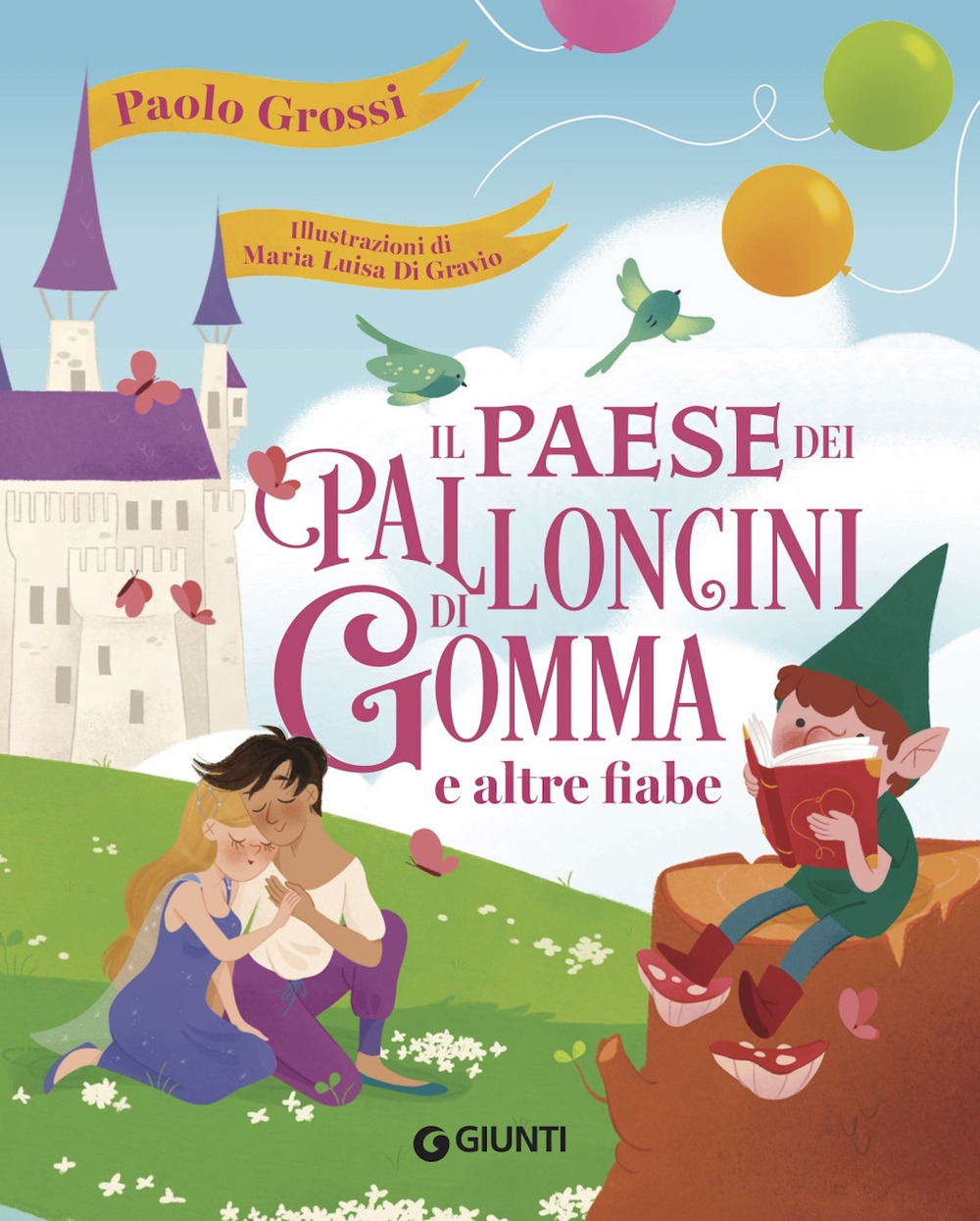 Libro paese dei palloncini di gomma e altre fiabe di Paolo Grossi - ean 9788809941601 - Giunti Editore
