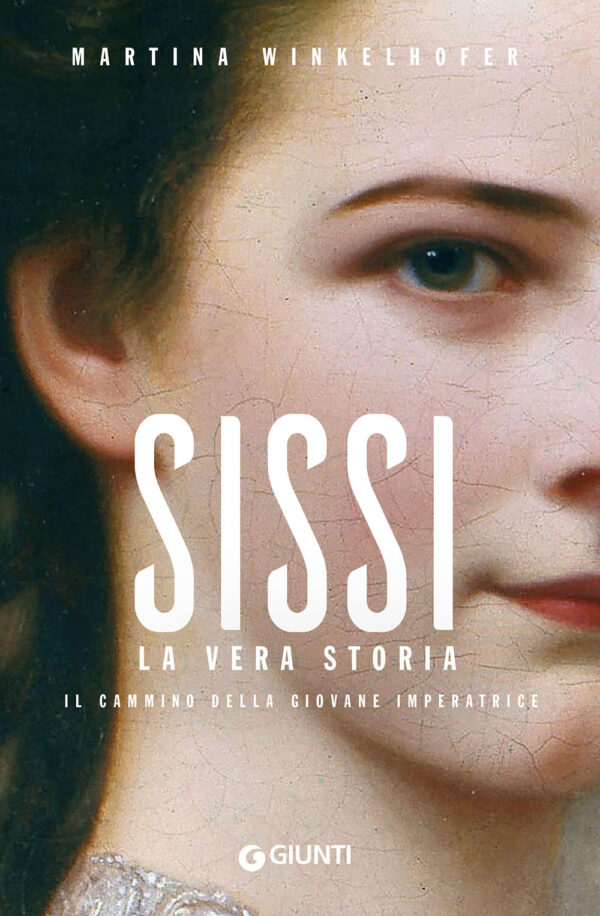 Libro Sissi. La vera storia. Il cammino della giovane imperatrice di Martina Winkelhofer - ean 9788809942158 - Giunti Editore
