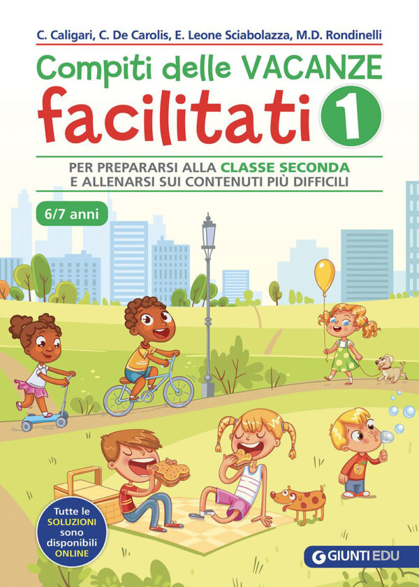 Libro Compiti delle vacanze facilitati di Chiara Caligari; Caterina De Carolis; Emanuela Leone Sciabolazza; Maria Denisa Rondinelli - ean 9788809942905 - Giunti EDU