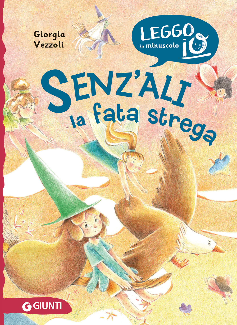 Libro Senz'ali. La fata strega di Giorgia Vezzoli - ean 9788809943797 - Giunti Editore