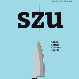 Libro Szu. Taglio sottile cottura rapida di Marcelina Car; Allan Bay - ean 9788809944039 - Giunti Editore