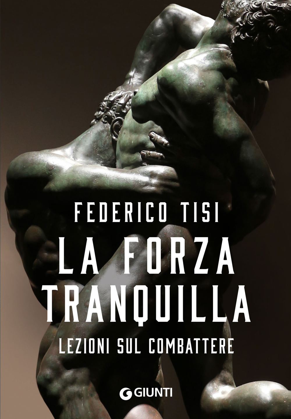 Libro forza tranquilla. Lezioni sul combattere di Federico Tisi - ean 9788809947856 - Giunti Editore